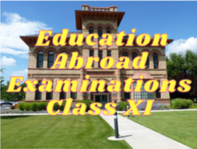 Education Abroad Examinations - Class XI